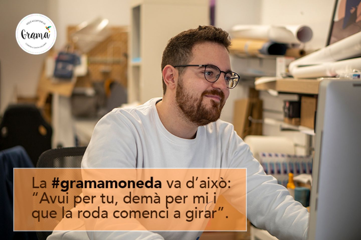 La #gramamoneda va d’això: “avui per tu i demà per mi, i que la roda comenci a girar”